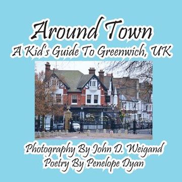 portada Around Town--A Kid's Guide to Greenwich, UK (en Inglés)