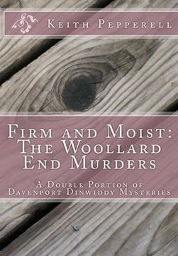 portada Firm and Moist: The Woollard End Murders: Double Portion Davenport Dinwiddy Mysteries