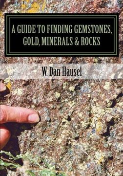 portada A Guide to Finding Gemstones, Gold, Minerals & Rocks (en Inglés)