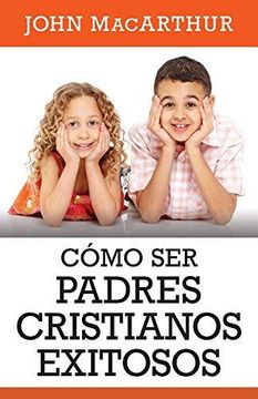 portada Como Ser Padres Cristianos Exitosos (in Spanish)