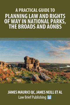 portada A Practical Guide to Planning Law and Rights of Way in National Parks, the Broads and AONBs (en Inglés)