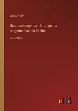 portada Untersuchungen zur Erbfolge der ostgermanischen Rechte: Erster Band (en Alemán)