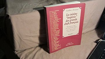 portada La Cuisine Inspirée des Grands Chefs Français: Portraits-Vérité de 35 Grands Chefs Avec 110 Recettes Coup de Coeur