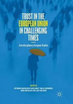 portada Trust in the European Union in Challenging Times: Interdisciplinary European Studies
