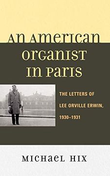 portada An American Organist in Paris: The Letters of lee Orville Erwin, 1930-1931 (en Inglés)