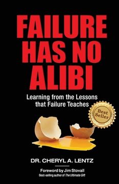 portada Failure Has No Alibi: Learning From the Lessons Failure Teaches (in English)