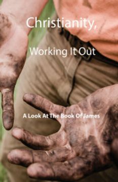 portada Christianity, Working it Out: A Look at the Book of James (in English)