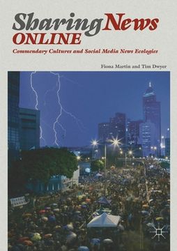 portada Sharing News Online: Commendary Cultures and Social Media News Ecologies
