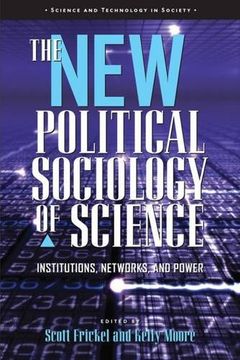 portada The new Political Sociology of Science: Institutions, Networks, and Power (Science and Technology in Society) (in English)