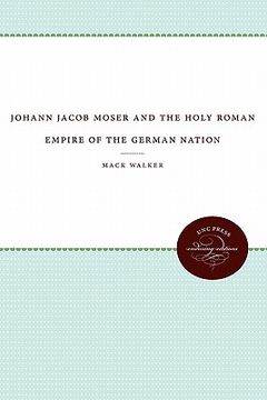 portada johann jacob moser and the holy roman empire of the german nation (in English)