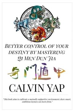 portada Better Control of Your Destiny by Mastering qi men dun jia (in English)