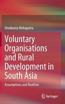 portada Voluntary Organisations and Rural Development in South Asia: Assumptions and Realities (en Inglés)