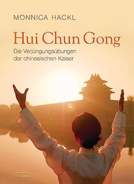 portada Hui Chun Gong: Die Verjüngungsübungen der Chinesischen Kaiser - (en Alemán)
