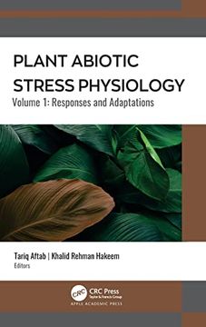 portada Plant Abiotic Stress Physiology: Volume 1: Responses and Adaptations (en Inglés)