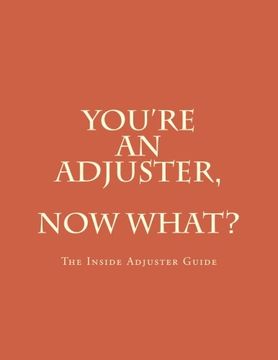 portada you're an adjuster, now what? (en Inglés)