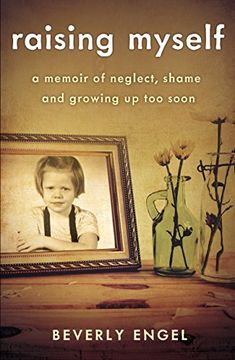 portada Raising Myself: A Memoir of Neglect, Shame, and Growing up too Soon (en Inglés)