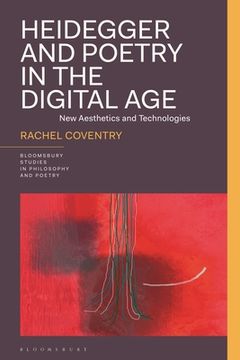 portada Heidegger and Poetry in the Digital Age: New Aesthetics and Technologies (en Inglés)