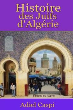 portada Histoire des Juifs d'Algérie (en Francés)