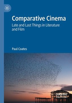 portada Comparative Cinema: Late and Last Things in Literature and Film (en Inglés)