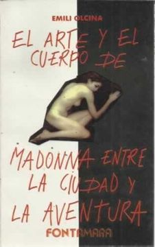 portada El Arte y el Cuerpo de Madonna Entre la Ciudad y la Aventura