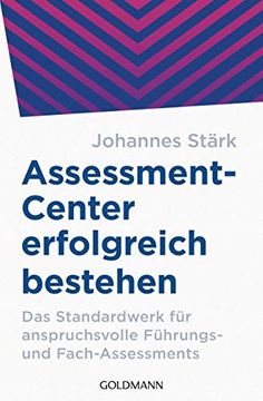 portada Assessment-Center Erfolgreich Bestehen: Das Standardwerk für Anspruchsvolle Führungs- und Fach-Assessments (en Alemán)