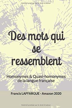 portada Des Mots qui se Ressemblent: Homonymes & Quasi-Homonymes de la Langue Française (in French)