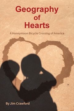 portada Geography of Hearts: A Honeymoon Bicycle Crossing of America (en Inglés)