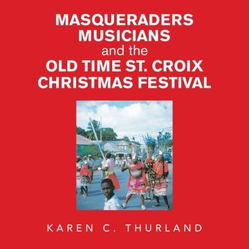portada Masqueraders Musicians and the Old Time St. Croix Christmas Festival (en Inglés)