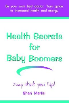 portada health secrets for baby boomers: jump start your life (en Inglés)