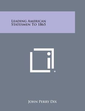 portada Leading American Statesmen to 1865 (in English)