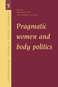 portada Pragmatic Women and Body Politics Paperback (Cambridge Studies in Medical Anthropology) 