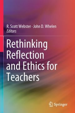 portada Rethinking Reflection and Ethics for Teachers (en Inglés)