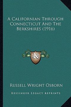 portada a californian through connecticut and the berkshires (1916) (en Inglés)