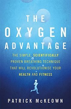 portada The Oxygen Advantage: The Simple, Scientifically Proven Breathing Technique That Will Revolutionise Your Health and Fitness