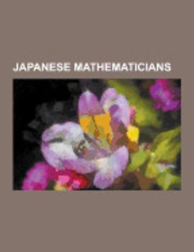 portada Japanese Mathematicians: Heisuke Hironaka, Goro Shimura, Teiji Takagi, Seki Takakazu, Kunihiko Kodaira, Toshikazu Sunada, Yozo Matsushima, Kiyo