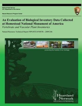portada An Evaluation of Biological Inventory Data Collected at Homestead National Monument of America Vertebrate and Vascular Plant Inventories