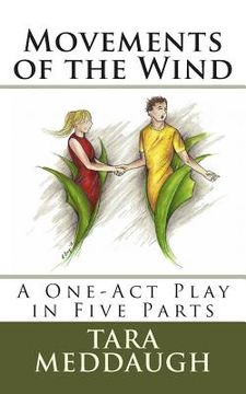 portada Movements of the Wind: A One-Act Play in Five Parts (en Inglés)
