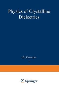 portada Physics of Crystalline Dielectrics: Volume 1 Crystallography and Spontaneous Polarization