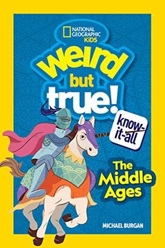 portada Weird but True Know-It-All: Middle Ages (en Inglés)