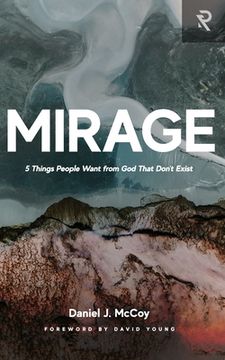 portada Mirage: 5 Things People Want from God That Don't Exist