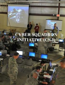 portada Cyber Squadron Initiative (CS-I): AFGM2017 AFi 10-1703 (en Inglés)
