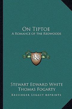 portada on tiptoe: a romance of the redwoods (en Inglés)
