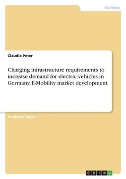 portada Charging infrastructure requirements to increase demand for electric vehicles in Germany. E-Mobility market development (in English)