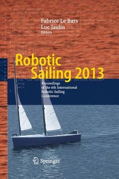 portada Robotic Sailing 2013: Proceedings of the 6th International Robotic Sailing Conference (in English)