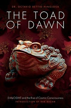portada The Toad of Dawn: 5-Meo-Dmt and the Rising of Cosmic Consciousness (en Inglés)