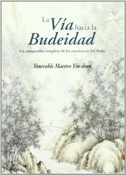 portada La vía Hacia la Budeidad: Un Compendio Completo de las Enseñanzas del Buda