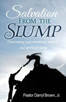portada Salvation From the Slump: Overcoming your emotional, mental, and spiritual slump (en Inglés)