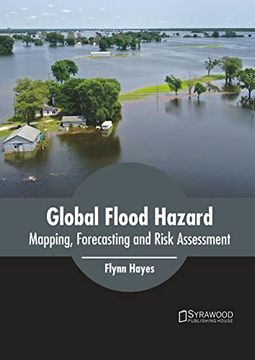 portada Global Flood Hazard: Mapping, Forecasting and Risk Assessment (en Inglés)