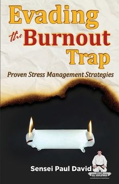 portada Sensei Self Development Series: Evading The Burnout Trap: Proven Stress Management Strategies (en Inglés)