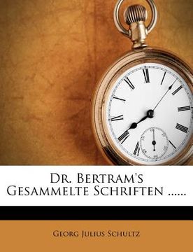 portada Dr. Bertram's Gesammelte Schriften ...... (en Alemán)